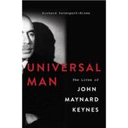 Universal Man The Lives of John Maynard Keynes