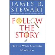 Follow the Story How to Write Successful Nonfiction