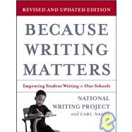 Because Writing Matters Improving Student Writing in Our Schools
