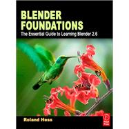 Blender Foundations: The Essential Guide to Learning Blender 2.6