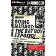 Going Mutant: The Bat Boy Exposed!: Library Edition
