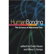 Human Bonding The Science of Affectional Ties