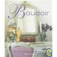 Boudoir : Creating the Bedroom of Your Dreams