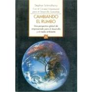 Cambiando el rumbo : una perspectiva global del empresariado para el desarrollo y el medio ambiente