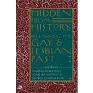 Hidden from History Reclaiming the Gay and Lesbian Past
