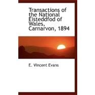 Transactions of the National Eisteddfod of Wales, Carnarvon, 1894