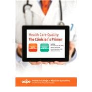 Health Care Quality: The Clinician's Primer