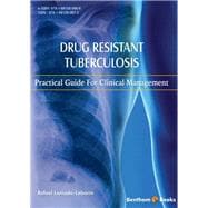 Drug Resistant Tuberculosis: Practical guide for clinical management