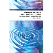 Human Rights and Social Care Putting Rights into Practice