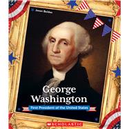 George Washington: First President of the United States (Presidential Biographies)