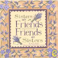Sisters As Friends, Friends As Sisters