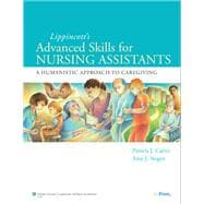 Lippincott Advanced Skills for Nursing Assistants A Humanistic Approach to Caregiving