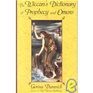 The Wiccan's Dictionary Of Prophecy And Omens