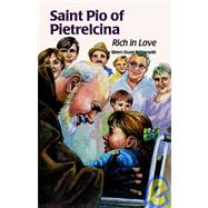 Saint Pio of Pietrelcina : Rich in Love