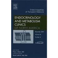 Endocrinology and Metabolism Clinics of North America : Endocrinopathies of Tranplant Medicine