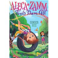 Aleca Zamm Fools Them All,9781481470674