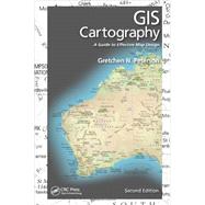 GIS Cartography: A Guide to Effective Map Design, Second Edition