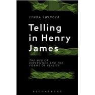 Telling in Henry James The Web of Experience and the Forms of Reality