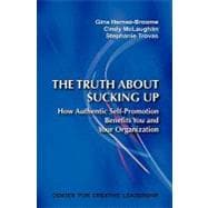The Truth About Sucking Up: How Authentic Self-promotion Benefits You and Your Organization