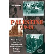 Palestine 1948 War, Escape and the Emergence of the Palestinian Problem