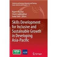Skills Development for Inclusive and Sustainable Growth in Developing Asia-pacific
