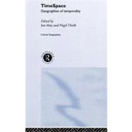 Timespace: Geographies of Temporality
