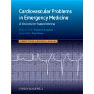 Cardiovascular Problems in Emergency Medicine A Discussion-based Review