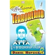 Welcome to Terrorland Mohamed Atta & the 9-11 Cover-up in Florida
