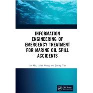 Information Engineering of Emergency Treatment for Marine Oil Spill Accidents