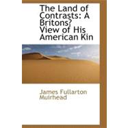 The Land of Contrasts: A Britons View of His American Kin