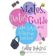 The Mates, Dates Guide to Life, Love, and Looking Lusc