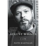 August Wilson A Life