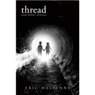 Thread and Other Stories