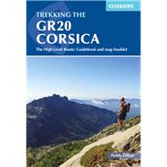 Trekking the GR20 Corsica The High Level Route: Guidebook and map booklet
