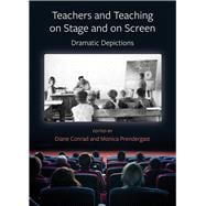 Teachers and Teaching on Stage and on Screen