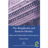 The Burgtheater and Austrian Identity: Theatre and Cultural Politics in Vienna, 1918-38