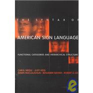 Syntax of American Sign Language : Functional Categories and Hierarchical Structure