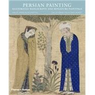Persian Painting The Arts of the Book and Portraiture