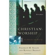 Christian Worship: Its Theology And Practice