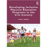 Developing Inclusive Physical Education Programs in the 21st Century,9781032980676