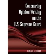 Concurring Opinion Writing on the U.s. Supreme Court
