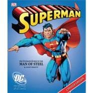 Superman The Ultimate Guide to the Man of Steel