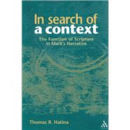 In Search of a Context The Function of Scripture in Mark's Narrative