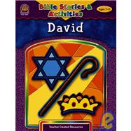 Bible Stories & Activities: David: Ages 7-11