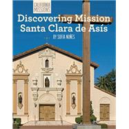 Discovering Mission Santa Clara De Asis