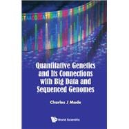 Quantitative Genetics and Its Connections With Big Data and Sequenced Genomes