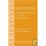 Aristotle: Nicomachean Ethics, Books II--IV Translated with an Introduction and Commentary