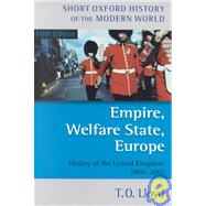 Empire, Welfare State, Europe History of the United Kingdom 1906-2001