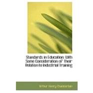 Standards in Education : With Some Consideration of Their Relation to Industrial Training