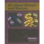 All About Mitosis and Meiosis